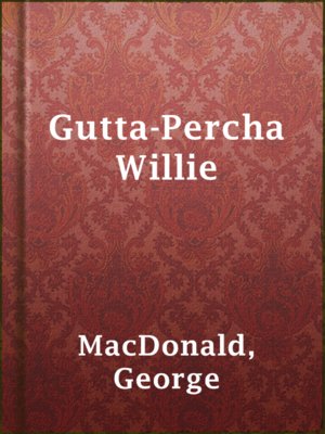 Gutta-Percha Willie - ebook